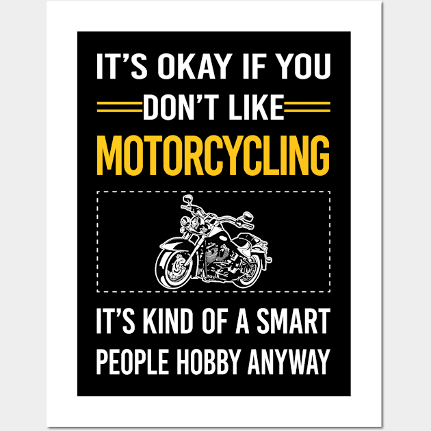 Funny Smart People Motorcycling Motorcycle Motorbike Motorbiker Biker Wall Art by relativeshrimp